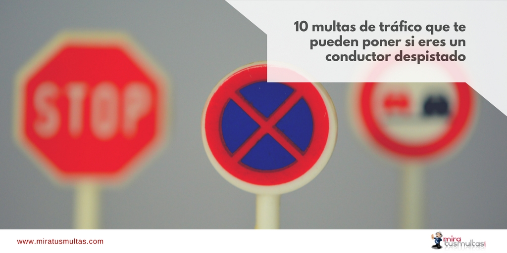 10 multas de tráfico que te pueden poner si eres un conductor despistado. Miratusmultas.com