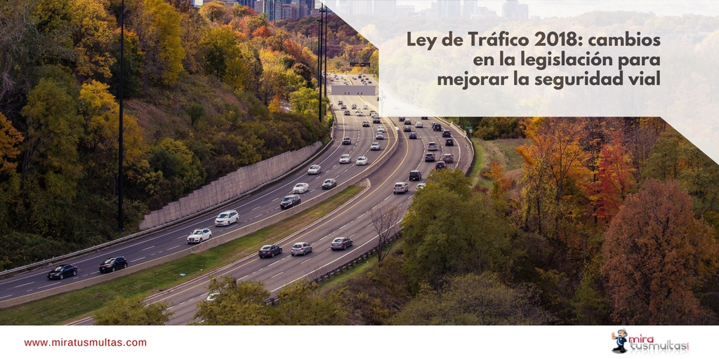 Ley de Tráfico 2018. Miratusmultas.com